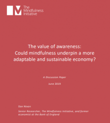 The value of awareness: Could mindfulness underpin a more adaptable and sustainable economy? - The Mindfulness Initiative